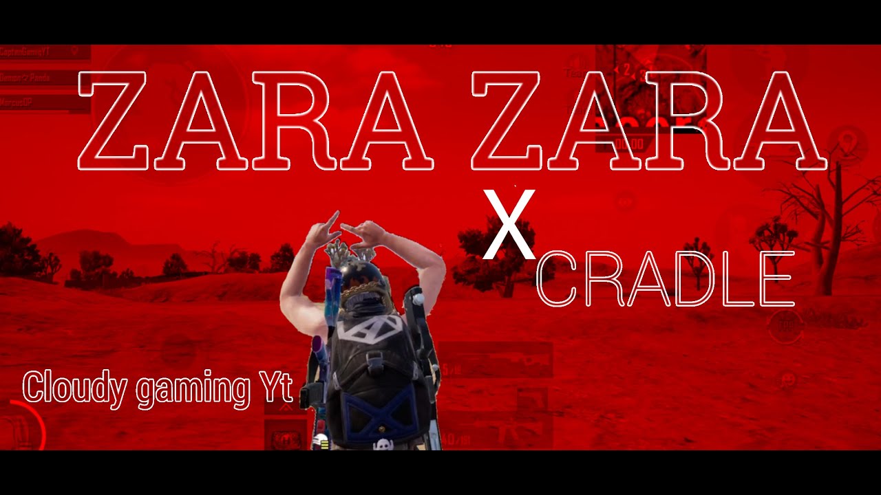 ZARA ZARA X CRADLE / A PUBG MOBILE MONTAGE/REDMI NOTE 8 PRO / CLOUDY GAMING YT