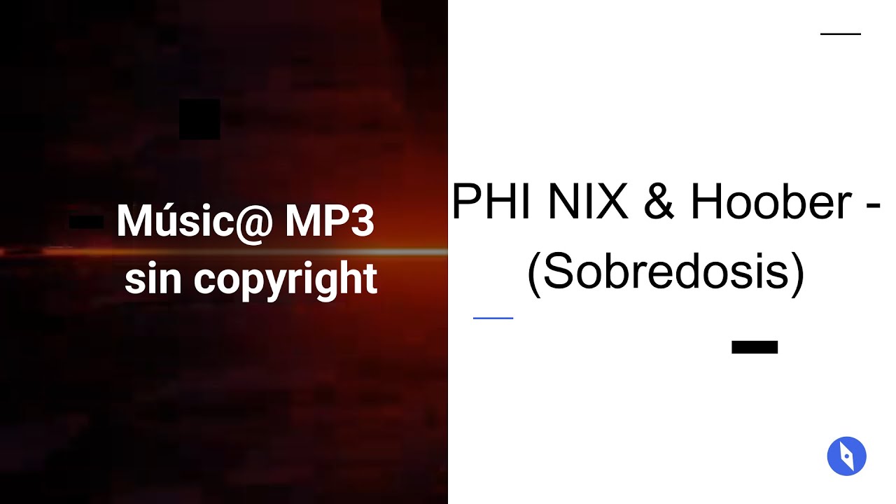 Músic@ MP3 sin copyright - PHI NIX & Hoober - (Sobredosis)