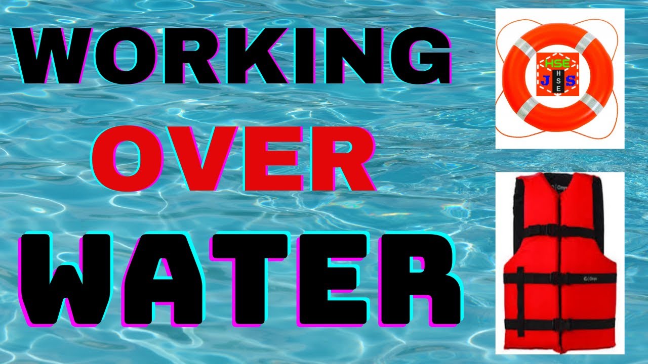 HOW TO WORK SAFELY ON, OVER, OR ADJACENT TO WATER - HAZARDS & SAFETY PRECAUTIONS NEEDED SAFETY VIDEO