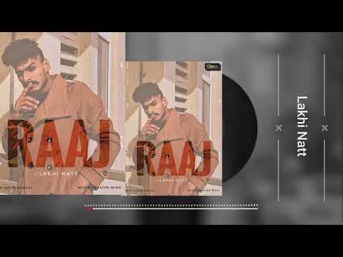 Raaj | Lakhi natt | New Punjabi Song 2021 । For Tune Studios । LEATST NEW SONG