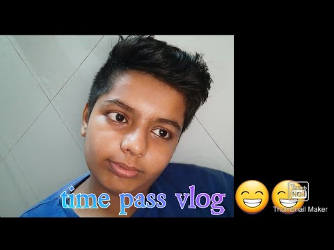 making time pass vlog ???
