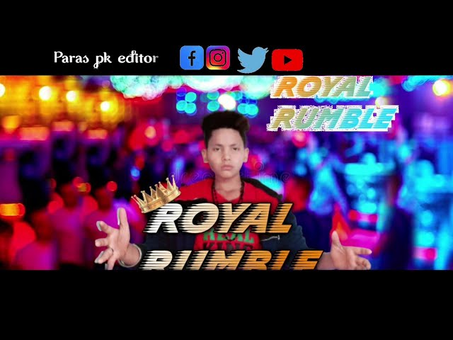 New video royal Rumble new rep  paras pk editor