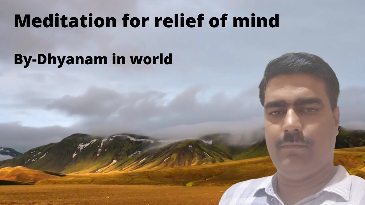 Meditation for relief of Mind | Dhyanam in world | 10 minutes Meditation music for relief of Mind
