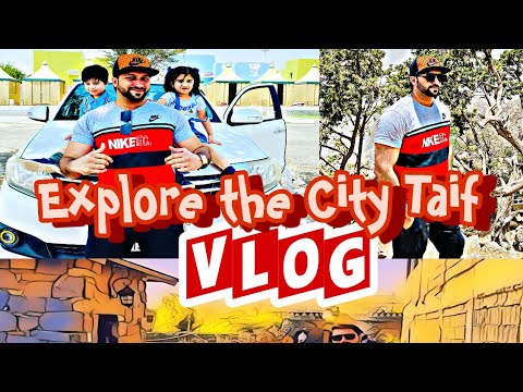 Explore the City Taif | Vlog | jeddah By Abdul Wahab