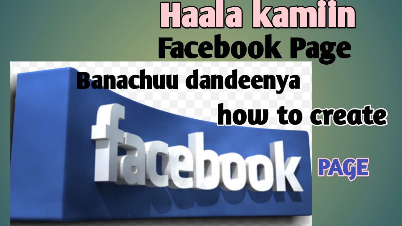 Haala Facebook page itti banatan|| how to create Facebook page