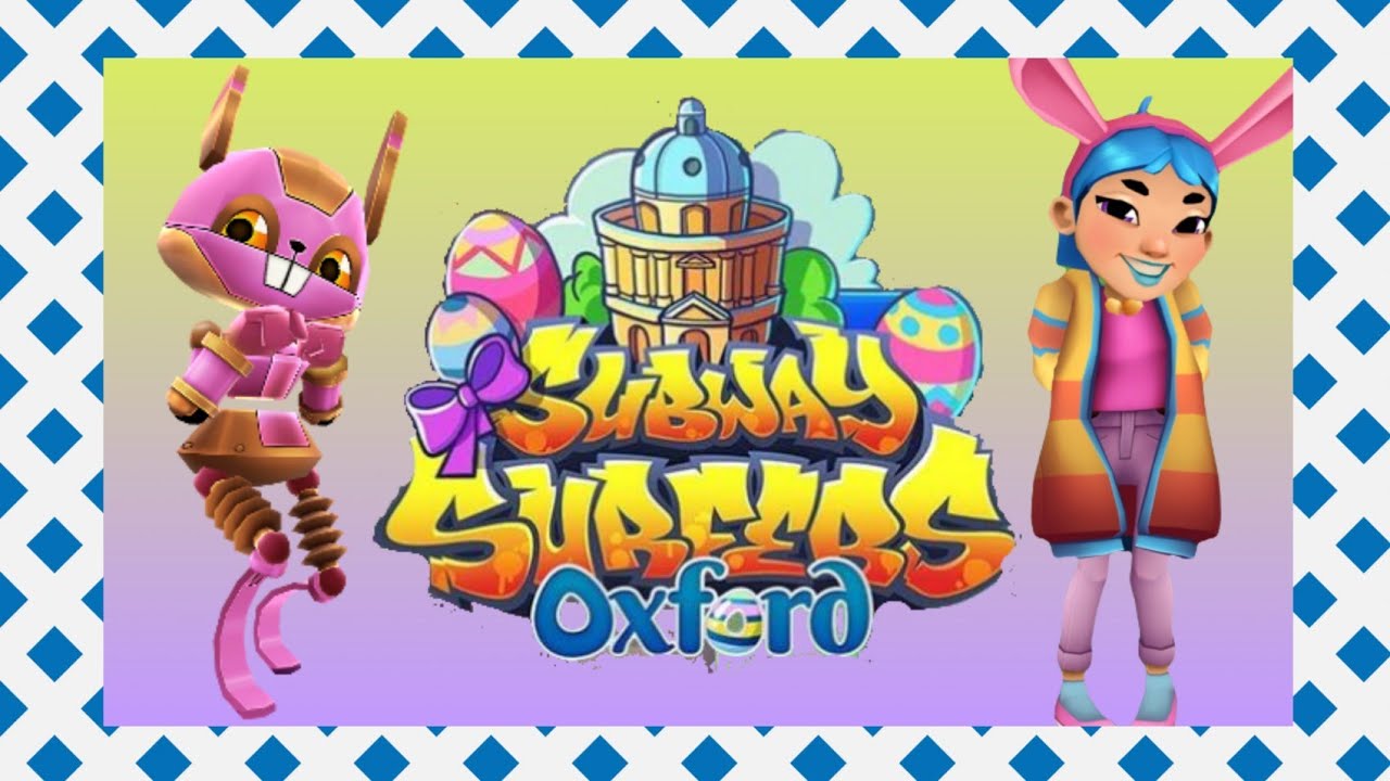 ?SUBWAY SURFERS OXFORD ( easter 2021 )?