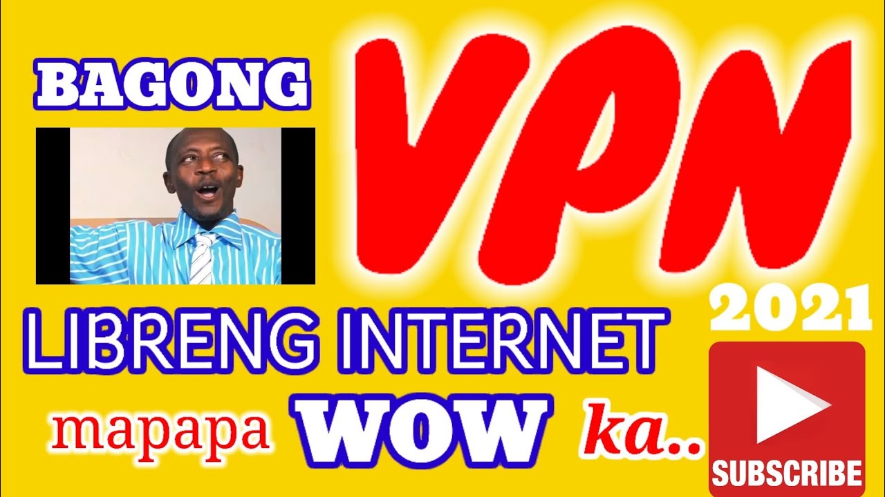 BAGONG VPN(2021)libreng internet,mapapawow ka..!