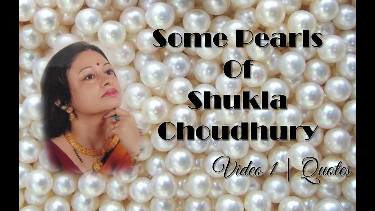 Some Pearls | Video 1 | Shukla Choudhury