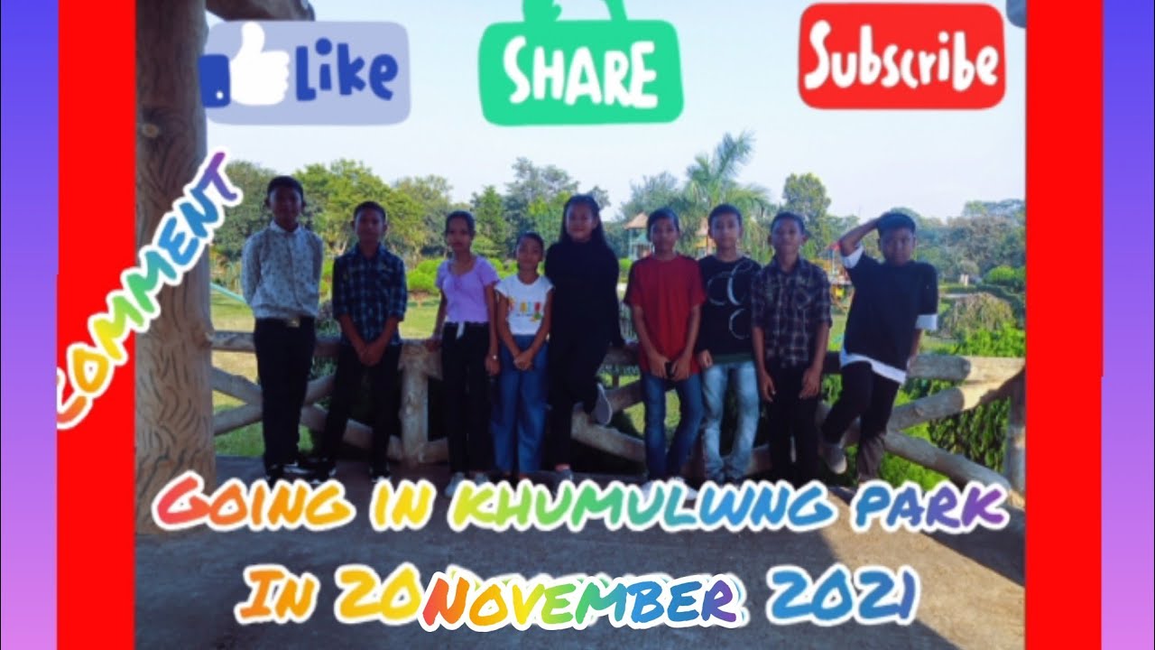 We are going khumulwng park||with our friends||November 20||2021