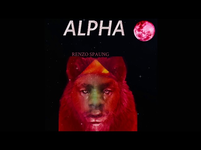 Renzo Spaung, DreBarnes Beatz  - Alpha [Official Song]