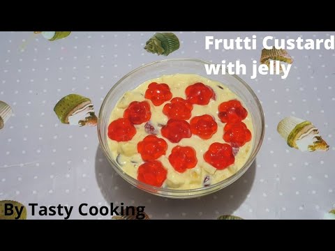 Frutti custard with jelly, custard with fruits, How to make custard with fruits by Tasty Cooking.