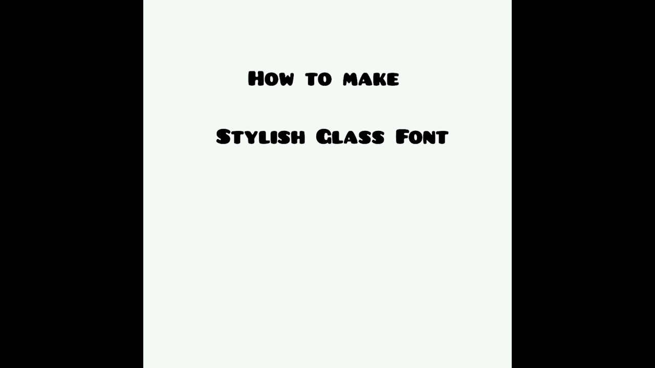 How to make stylish Glass Font ??❤️