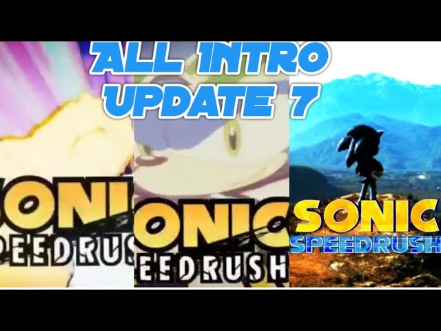 ★ All Sonic SpeedRush Intro Update 7! | (March 19th 2021) ★