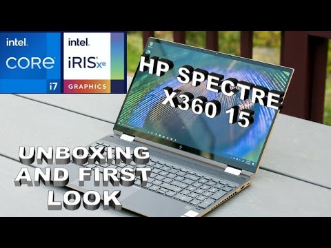 Hp Spectre x360 15t Unboxing and First Look (11th gen+ Tiger Lake Xe Graphics)