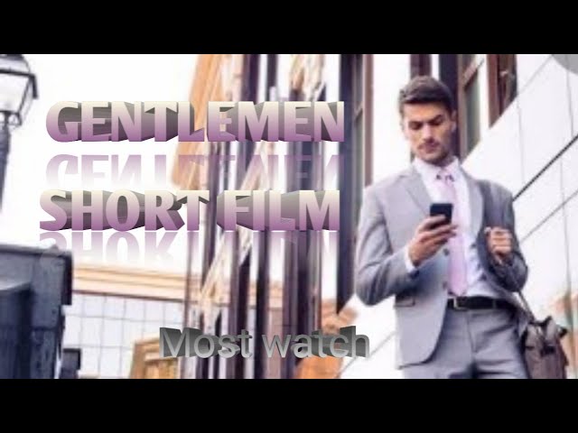 Gentlemen |short film 2021 |most watch