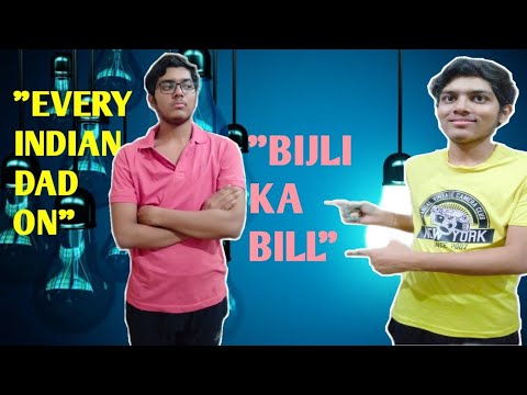 Mk ki vines- | Every indian dad on "BIJLEE kA BILL"