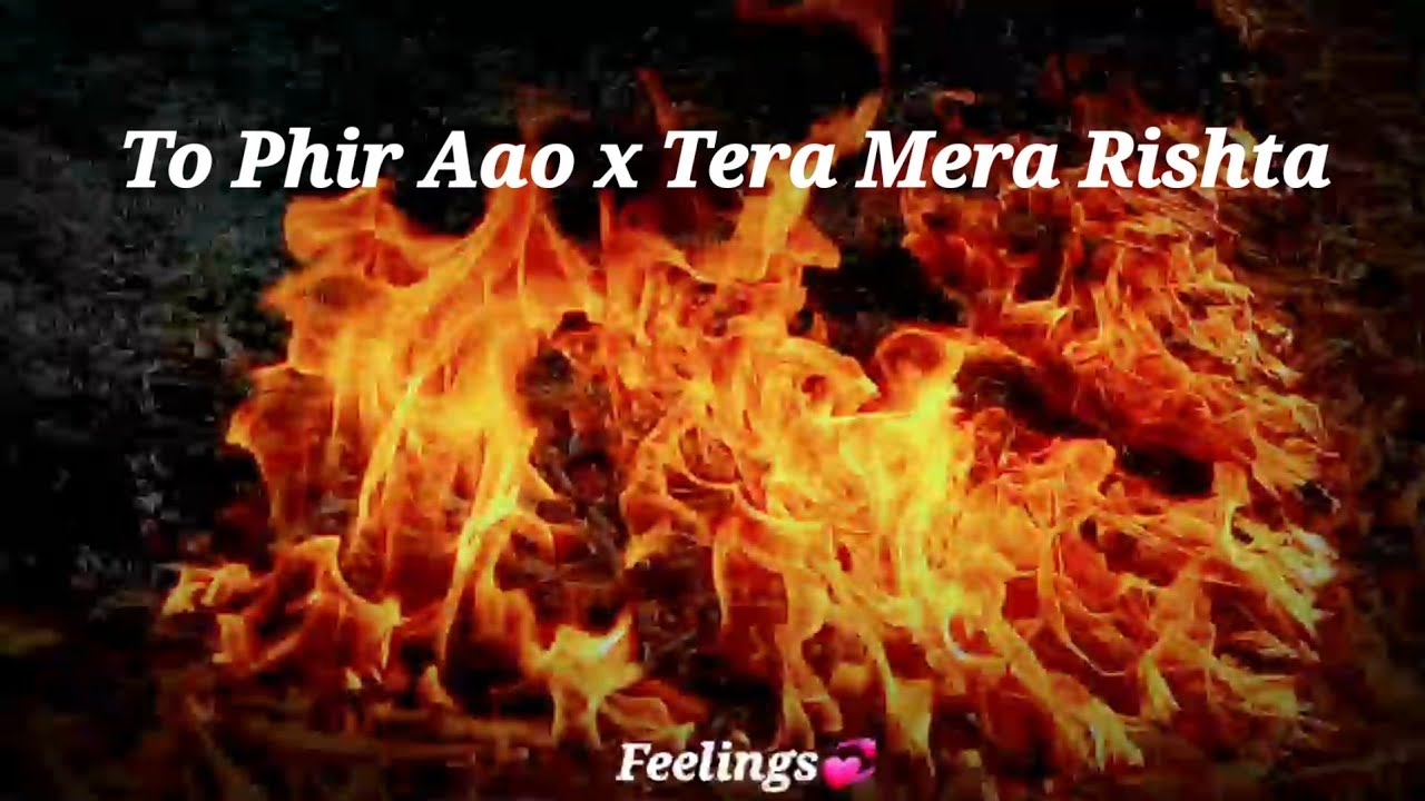 To Phir Aao x Tera mera rishta Status?? || JalRaj || Mustafa Zahid || Feelings? || Reprise version