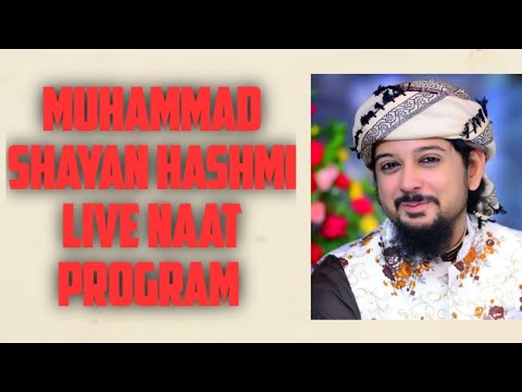 Muhammad Shayan Hashmi | Live Naat Program | 2021