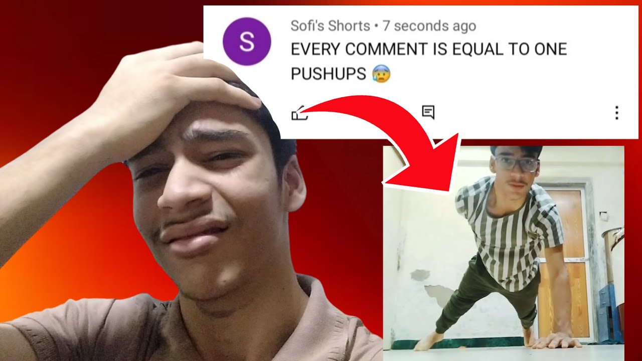 EVERY COMMENT IS EQUAL TO ONE PUSHUP CHALLENGE