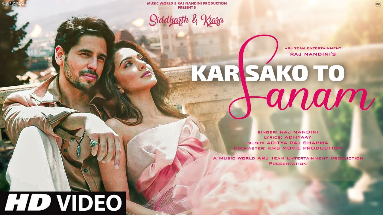 Kar Sako To Sanam: New Song 2021 | New Hindi Song | Siddharth Malhotra | Kiara Advani | Video Song