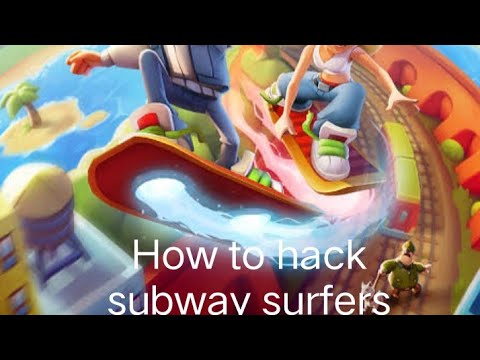 How to hack subway surfers ? with proof