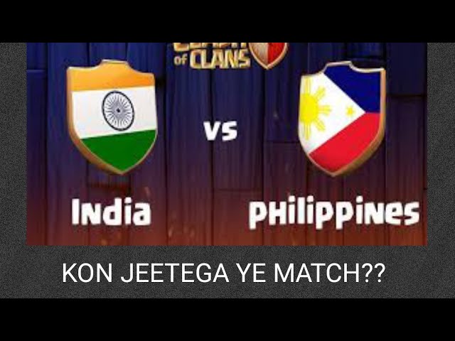 MUST HAVE WON??THIS MATCH ...INDIA VS PHILIPPINES... ClashOfClans... Coc