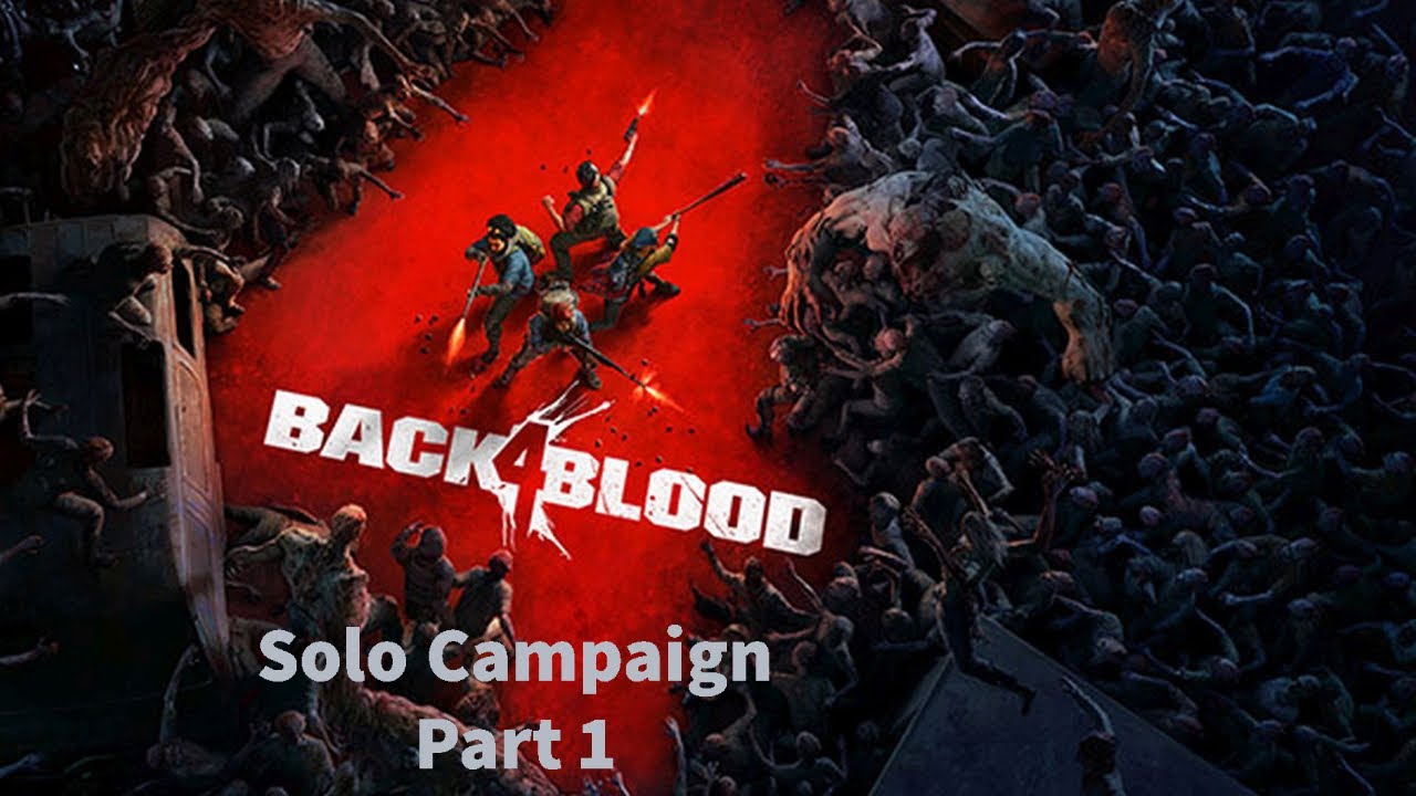 Back 4 Blood solo campaign
