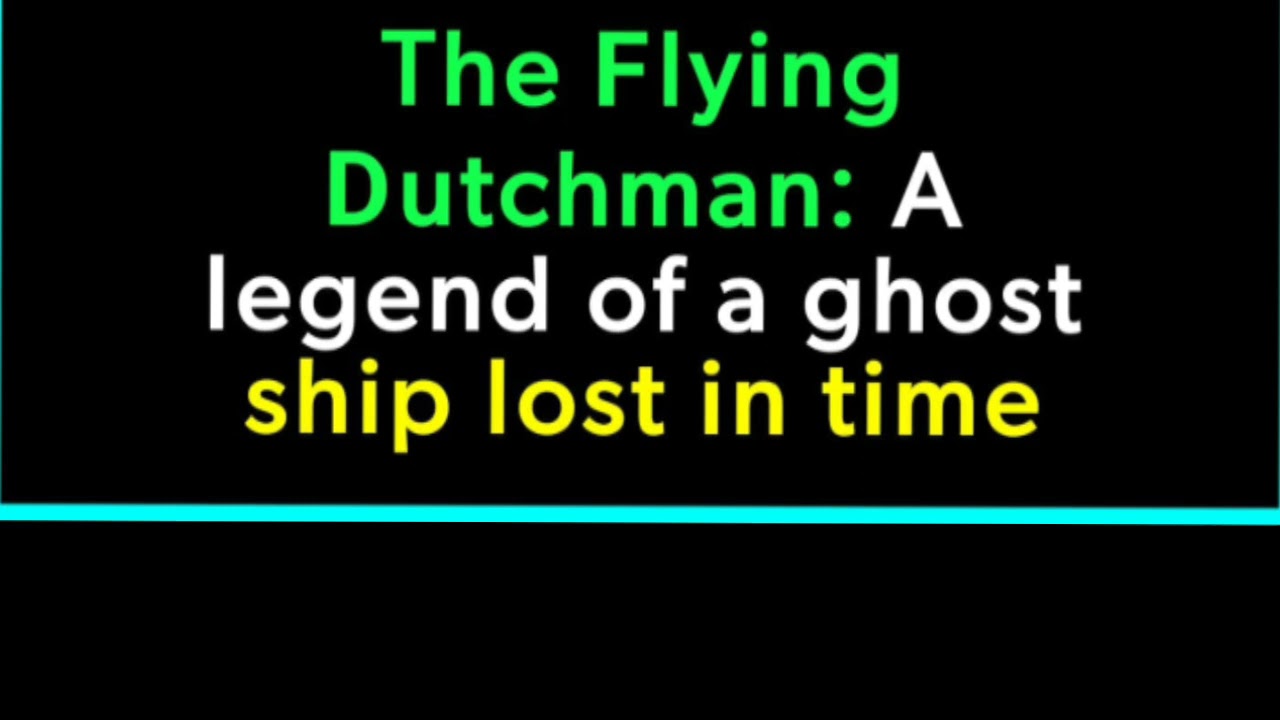 THE STORY OF FLYING DUTCHMAN