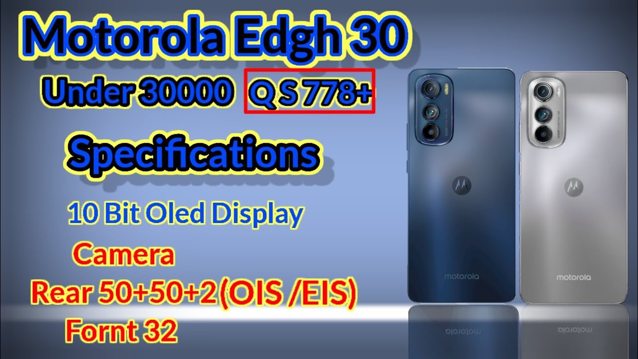 Motorola Edgh 30 Specification.Under 2X999|144hz 10 Bit display|Q.S 778+|Motorola Edge 30india lunch