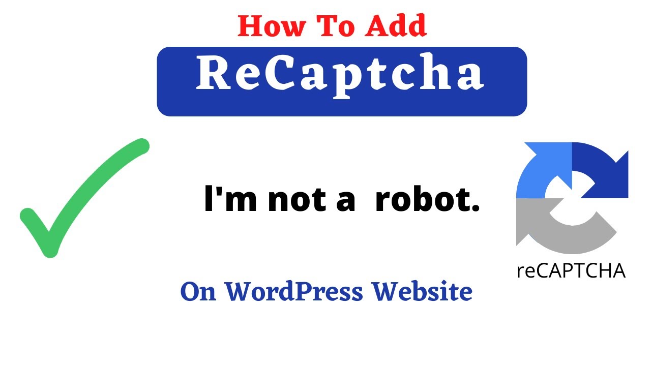 How to Create ReCaptcha for your WordPress Website. Easy and effective way.