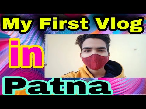First vlog in patna?