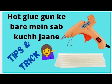 glue gun kaise use Karen tips & trick