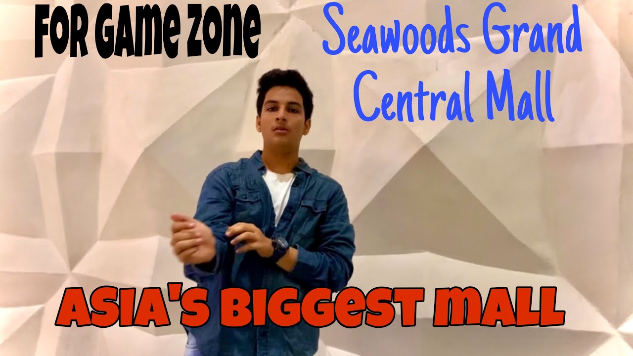 GRAND CENTRAL MALL SEAWOODS /Game Zone ??/Hamleys toys ?