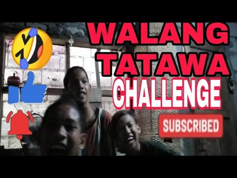 WALANG TATAWA (CHALLENGE)BY:RAZEL X JUSTINE