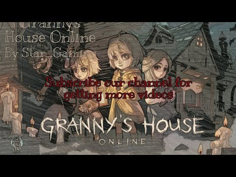 Granny's House Online || Escape Mode || Multilayer Game || ꜱᴛᴀʀ★ʟᴋʏ || ꜱᴛᴀʀ★ᴊᴀʟ || Funny Moments