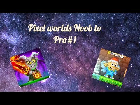 Pixel worlds Noob to Pro#1
