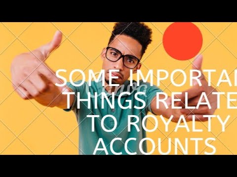 some important things related to royalty accounts basics