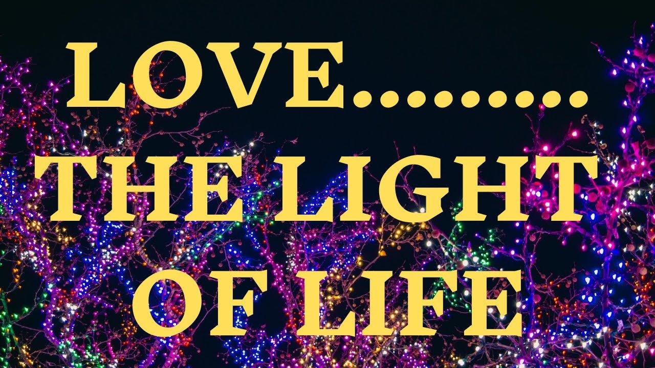 LOVE THE LIGHT OF LIFE / By Pradeep Paarasmani / LIFE IS BEAUTIFUL